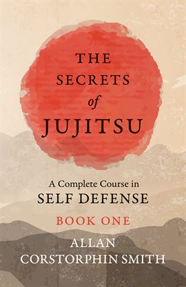 Cover image for The Secrets of Jujitsu, Book One