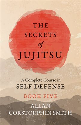 Cover image for The Secrets of Jujitsu, Book Five
