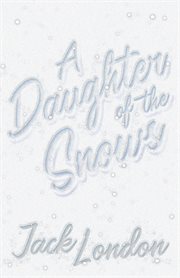 A Daughter of the Snows cover image