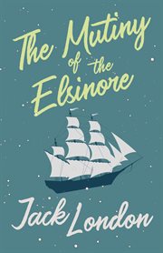 The mutiny of the Elsinore cover image