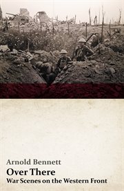 Over there; : war scenes on the Western Front cover image