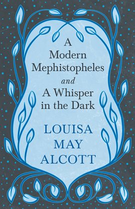Cover image for A Modern Mephistopheles, and A Whisper in the Dark