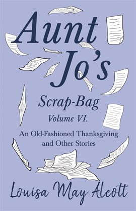Cover image for Aunt Jo's Scrap-Bag, Volume VI
