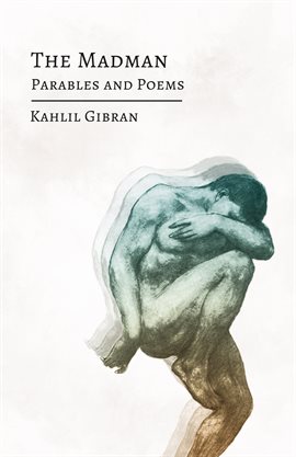 Cover image for The Madman - His Parables and Poems