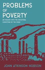 Problems of poverty; : an inquiry into the industrial condition of the poor cover image