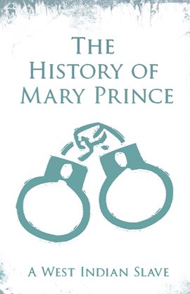 Cover image for The History of Mary Prince - A West Indian Slave