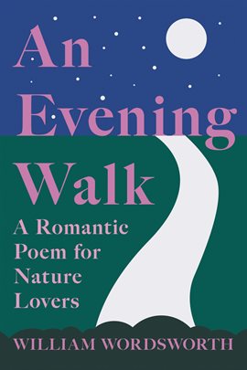 Cover image for An Evening Walk - A Romantic Poem for Nature Lovers