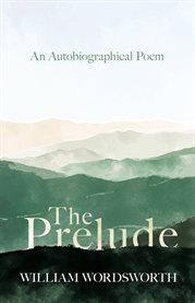 The Prelude - an Autobiographical Poem cover image