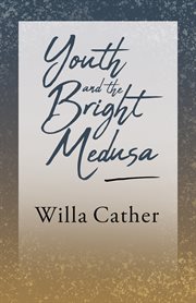 Youth and the bright Medusa cover image
