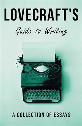 Cover image for Lovecraft's Guide to Writing - A Collection of Essays