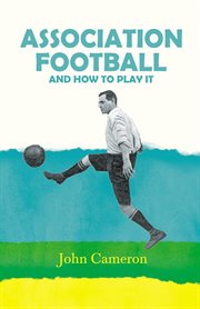 Association football and how to play it cover image