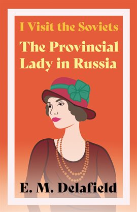Cover image for I Visit the Soviets - The Provincial Lady in Russia