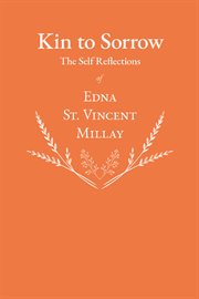 Kin to sorrow - the self reflections of edna st. vincent millay cover image
