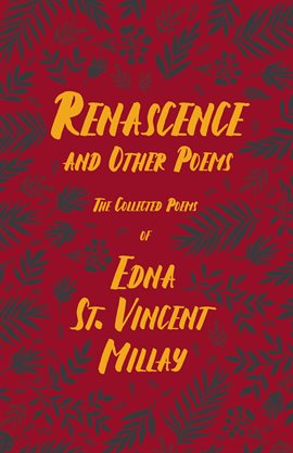 Cover image for Renascence and Other Poems - The Poetry of Edna St. Vincent Millay