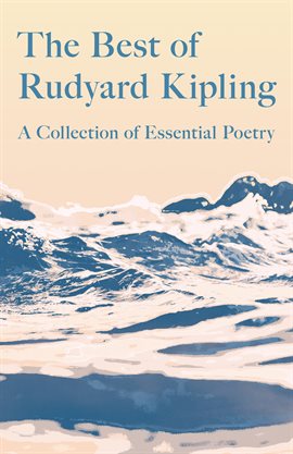 Cover image for The Best of Rudyard Kipling - A Collection of Essential Poetry
