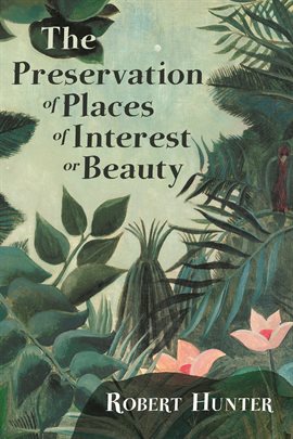 Cover image for The Preservation of Places of Interest or Beauty
