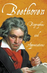 Beethoven - biographies and appreciations cover image