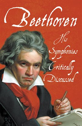 Cover image for Beethoven - His Symphonies Critically Discussed