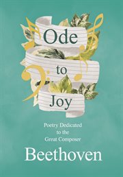 Ode to joy - poetry dedicated to the great composer beethoven cover image