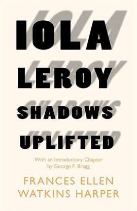 Cover image for Iola Leroy - Shadows Uplifted