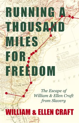 Cover image for Running a Thousand Miles for Freedom - The Escape of William and Ellen Craft from Slavery