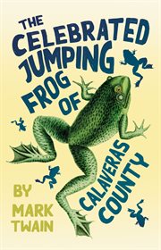 The celebrated jumping frog of Calaveras County cover image