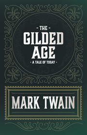 The gilded age; a tale of today cover image