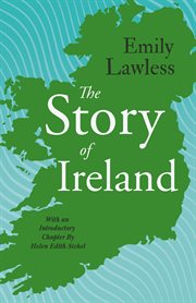 The story of Ireland : With some additions by Mrs. Arthur Bronson cover image