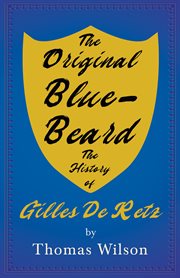 The original blue-beard - the history of gilles de retz cover image