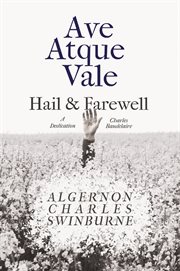 Ave atque vale - hail and farewell. A Dedication to Charles Baudelaire cover image