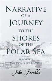 Narrative of a journey to the shores of the polar sea- in the years 1819-20-21-22 - the complete cover image