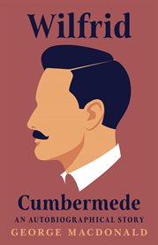 Wilfrid Cumbermede - an Autobiographical Story cover image