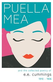 Puella mea and the collected poetry of e.e. cummings - 1910-1925 cover image