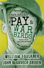 Soldiers' pay and war birds: diary of an unknown aviator cover image