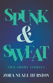 Spunk & sweat - two short stories cover image