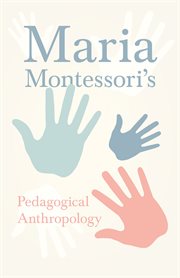Maria Montessori's Pedagogical anthropology cover image