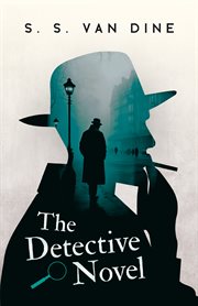 The Detective Novel : An Essay on Great Detective Stories cover image