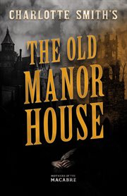 The Old Manor House : Mothers of the Macabre cover image