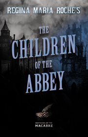 the Children of the Abbey : Mothers of the Macabre cover image