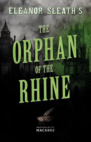 The Orphan of the Rhine : Mothers of the Macabre cover image
