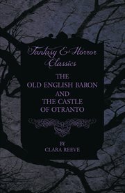 The old English baron : The castle of Otranto cover image
