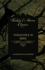 Vengeance Is Mine (Fantasy and Horror Classics) cover image