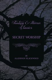 Secret Worship (Fantasy and Horror Classics) cover image