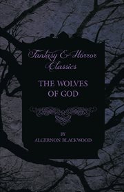 The Wolves of God (Fantasy and Horror Classics) cover image