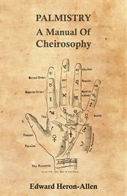 Palmistry: A Manual of Cheirosophy cover image