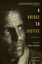 A bridge to justice : the life of Franklin H. Williams cover image