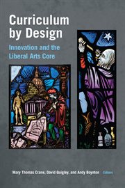 Curriculum by Design : Innovation and the Liberal Arts Core cover image