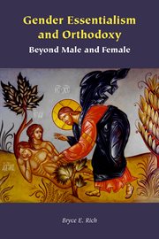 Gender Essentialism and Orthodoxy : Beyond Male and Female cover image