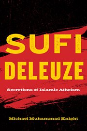 Sufi Deleuze : secretions of Islamic atheism cover image