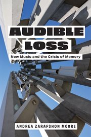 Audible Loss : New Music and the Crisis of Memory cover image